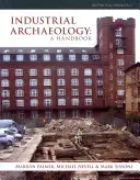 Archeologia przemysłowa: Podręcznik - Industrial Archaeology: A Handbook