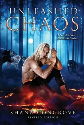 Unleashed Chaos / Powieść z serii Breedline / Wydanie poprawione: Unleashed Chaos/Revised Edition - Unleashed Chaos/A Novel of the Breedline series/Revised Edition: Unleashed Chaos/Revised Edition