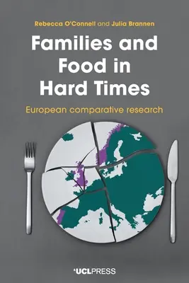 Rodziny i żywność w trudnych czasach: Europejskie badania porównawcze - Families and Food in Hard Times: European Comparative Research