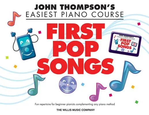 John Thompson's Easiest Piano Course: Pierwsze piosenki pop - John Thompson's Easiest Piano Course: First Pop Songs