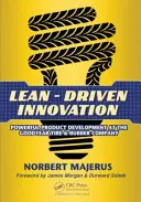 Lean-Driven Innovation: Napędzanie rozwoju produktu w Goodyear Tire & Rubber Company - Lean-Driven Innovation: Powering Product Development at the Goodyear Tire & Rubber Company