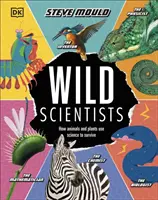 Dzicy naukowcy - jak zwierzęta i rośliny wykorzystują naukę do przetrwania - Wild Scientists - How animals and plants use science to survive