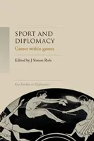 Sport i dyplomacja: Gry w grach - Sport and diplomacy: Games within games