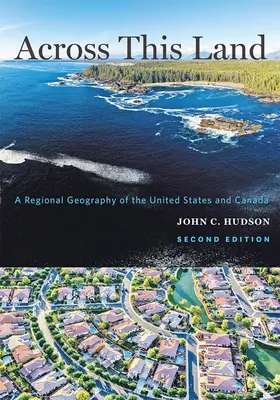 Across This Land: Geografia regionalna Stanów Zjednoczonych i Kanady - Across This Land: A Regional Geography of the United States and Canada