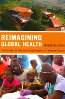 Reimagining Global Health, 26: Wprowadzenie - Reimagining Global Health, 26: An Introduction