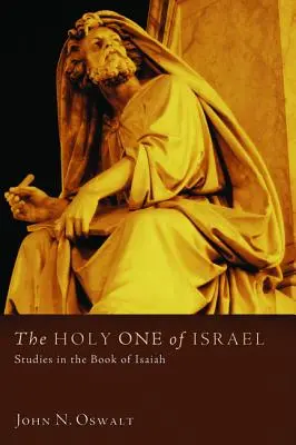 Święty Izraela: Studia nad Księgą Izajasza - The Holy One of Israel: Studies in the Book of Isaiah