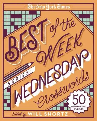 The New York Times Best of the Week Series: Wednesday Crosswords: 50 łamigłówek średniego poziomu - The New York Times Best of the Week Series: Wednesday Crosswords: 50 Medium-Level Puzzles