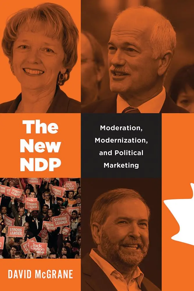 Nowa Ndp: Umiarkowanie, modernizacja i marketing polityczny - The New Ndp: Moderation, Modernization, and Political Marketing