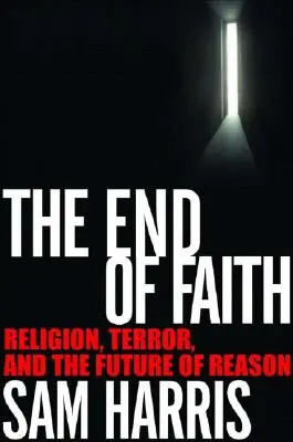 Koniec wiary: Religia, terror i przyszłość rozumu - The End of Faith: Religion, Terror, and the Future of Reason