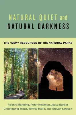 Naturalna cisza i naturalna ciemność: Nowe zasoby parków narodowych - Natural Quiet and Natural Darkness: The New Resources of the National Parks