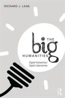 Wielka humanistyka: Humanistyka cyfrowa / Laboratoria cyfrowe - The Big Humanities: Digital Humanities/Digital Laboratories