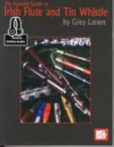 Niezbędny przewodnik po flecie irlandzkim i gwizdku blaszanym - Essential Guide to Irish Flute and Tin Whistle