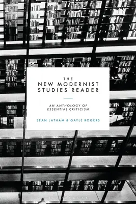 The New Modernist Studies Reader: Antologia niezbędnej krytyki - The New Modernist Studies Reader: An Anthology of Essential Criticism