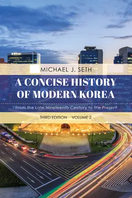 Zwięzła historia współczesnej Korei: Od końca XIX wieku do współczesności, tom 2, wydanie trzecie - A Concise History of Modern Korea: From the Late Nineteenth Century to the Present, Volume 2, Third Edition