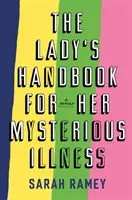 Damski podręcznik dla jej tajemniczej choroby - Lady's Handbook For Her Mysterious Illness