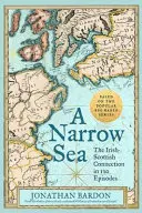 A Narrow Sea: Połączenie irlandzko-szkockie w 120 odcinkach - A Narrow Sea: The Irish-Scottish Connection in 120 Episodes