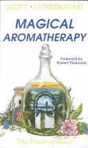 Magiczna aromaterapia: Moc zapachu - Magical Aromatherapy: The Power of Scent