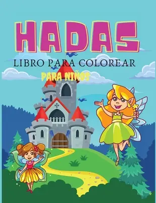 Hadas Libro de colorear para nios: Libro de colorear y actividades para nios, Edades: 3-6,7-8