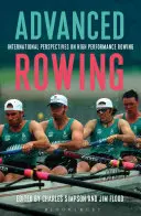 Zaawansowane wioślarstwo: Międzynarodowe perspektywy wioślarstwa wyczynowego - Advanced Rowing: International Perspectives on High Performance Rowing