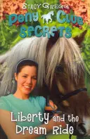 Liberty i wymarzona przejażdżka (Pony Club Secrets, Book 11) - Liberty and the Dream Ride (Pony Club Secrets, Book 11)