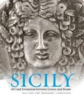 Sycylia: sztuka i wynalazek między Grecją a Rzymem - Sicily: Art and Invention Between Greece and Rome