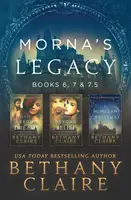 Morna's Legacy: książki 6, 7 i 7.5: szkockie romanse o podróżach w czasie - Morna's Legacy: Books 6, 7, & 7.5: Scottish, Time Travel Romances