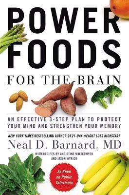 Power Foods for the Brain: Skuteczny 3-etapowy plan ochrony umysłu i wzmocnienia pamięci - Power Foods for the Brain: An Effective 3-Step Plan to Protect Your Mind and Strengthen Your Memory