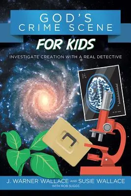 Boże miejsce zbrodni dla dzieci: zbadaj stworzenie z prawdziwym detektywem - God's Crime Scene for Kids: Investigate Creation with a Real Detective