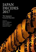 Japonia decyduje 2017: Japońskie wybory parlamentarne - Japan Decides 2017: The Japanese General Election