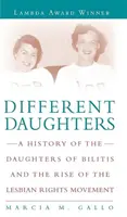 Różne córki: Historia Córek Bilitis i powstania ruchu na rzecz praw lesbijek - Different Daughters: A History of the Daughters of Bilitis and the Rise of the Lesbian Rights Movement