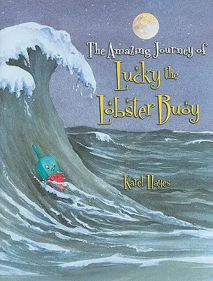 Niesamowita podróż boi homara Lucky'ego - The Amazing Journey of Lucky the Lobster Buoy