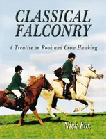 Klasyczne sokolnictwo - traktat o gawronach i krukach - Classical Falconry - A Treatise on Rook & Crow Hawking