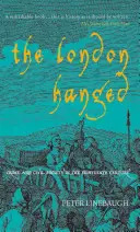 The London Hanged: Przestępczość i społeczeństwo obywatelskie w XVIII wieku - The London Hanged: Crime and Civil Society in the Eighteenth Century