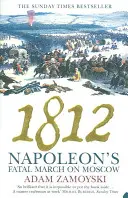 1812 - Śmiertelny marsz Napoleona na Moskwę - 1812 - Napoleon'S Fatal March on Moscow