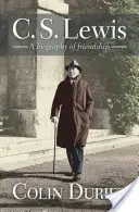 C.S. Lewis: Biografia przyjaźni - C S Lewis: A Biography of Friendship