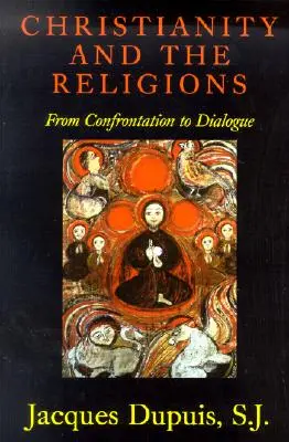 Chrześcijaństwo i religie: Od konfrontacji do dialogu - Christianity and the Religions: From Confrontation to Dialogue