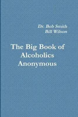 Anonimowi Alkoholicy: Wielka Księga - Alcoholics Anonymous: The Big Book