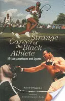 Dziwna kariera czarnoskórego sportowca: Afroamerykanie i sport - The Strange Career of the Black Athlete: African Americans and Sports