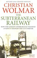 Kolej podziemna: jak zbudowano londyńskie metro i jak na zawsze zmieniło ono miasto - The Subterranean Railway: How the London Underground Was Built and How It Changed the City Forever