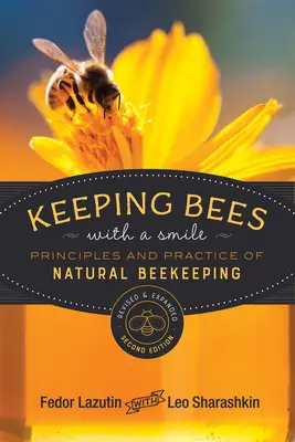 Hodowla pszczół z uśmiechem: Zasady i praktyka naturalnego pszczelarstwa - Keeping Bees with a Smile: Principles and Practice of Natural Beekeeping