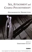 Seks, przywiązanie i psychoterapia par - perspektywy psychoanalityczne - Sex, Attachment and Couple Psychotherapy - Psychoanalytic Perspectives