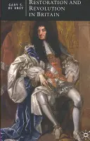Restauracja i rewolucja w Wielkiej Brytanii: Kultura polityczna w epoce Karola II i chwalebnej rewolucji - Restoration and Revolution in Britain: Political Culture in the Era of Charles II and the Glorious Revolution