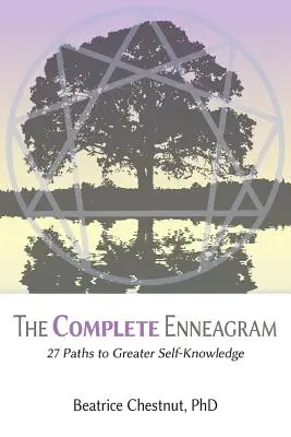 Kompletny Enneagram: 27 ścieżek do większej samowiedzy - The Complete Enneagram: 27 Paths to Greater Self-Knowledge