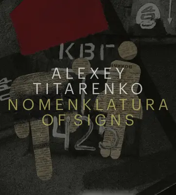 Alexey Titarenko: Nomenklatura znaków - Alexey Titarenko: Nomenklatura of Signs