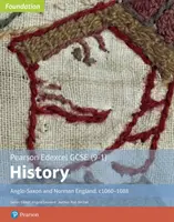 Edexcel GCSE (9-1) History Foundation Anglo-Saxon and Norman England, c1060-88 Książka ucznia - Edexcel GCSE (9-1) History Foundation Anglo-Saxon and Norman England, c1060-88 Student book
