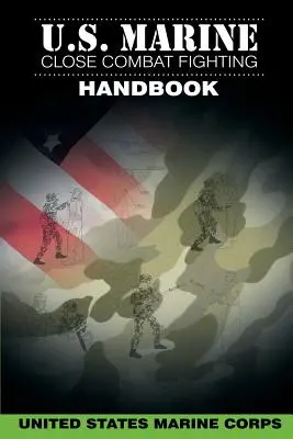 Podręcznik walki wręcz piechoty morskiej Stanów Zjednoczonych - U.S. Marine Close Combat Fighting Handbook