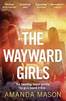 Wayward Girls - Idealna mrożąca krew w żyłach lektura na lato - Wayward Girls - The perfect chilling summer read