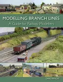 Modelowanie linii rozgałęzionych: Przewodnik dla modelarzy kolejowych - Modelling Branch Lines: A Guide for Railway Modellers