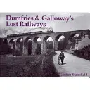 Zaginione linie kolejowe Dumfries i Galloway - Dumfries and Galloway's Lost Railways