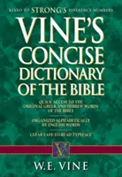 Vine's Concise Dictionary of Old and New Testament Words (Zwięzły słownik wyrazów Starego i Nowego Testamentu) - Vine's Concise Dictionary of Old and New Testament Words